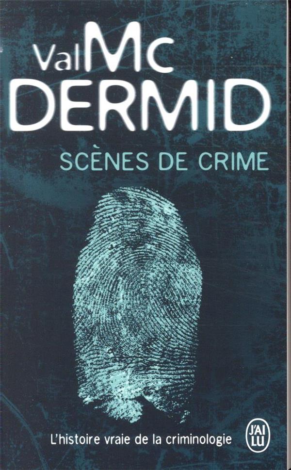 SCENES DE CRIME - MCDERMID VAL - J'AI LU