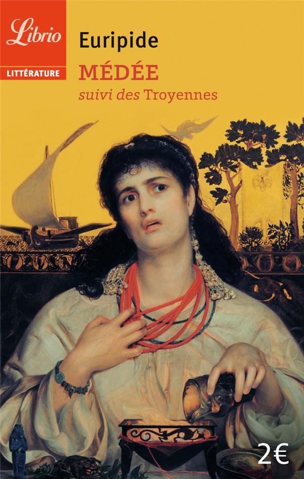 MEDEE - SUIVI DES TROYENNES - EURIPIDE - J'AI LU