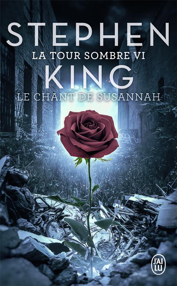 LA TOUR SOMBRE - VOL06 - LE CHANT DE SUSANNAH - KING STEPHEN - J'AI LU