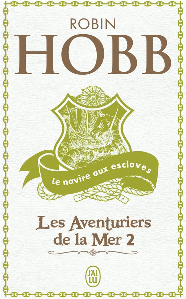 LES AVENTURIERS DE LA MER - T02 - LE NAVIRE AUX ESCLAVES - HOBB ROBIN - J'AI LU