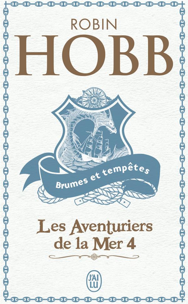 LES AVENTURIERS DE LA MER - T04 - BRUMES ET TEMPETES - HOBB ROBIN - J'AI LU