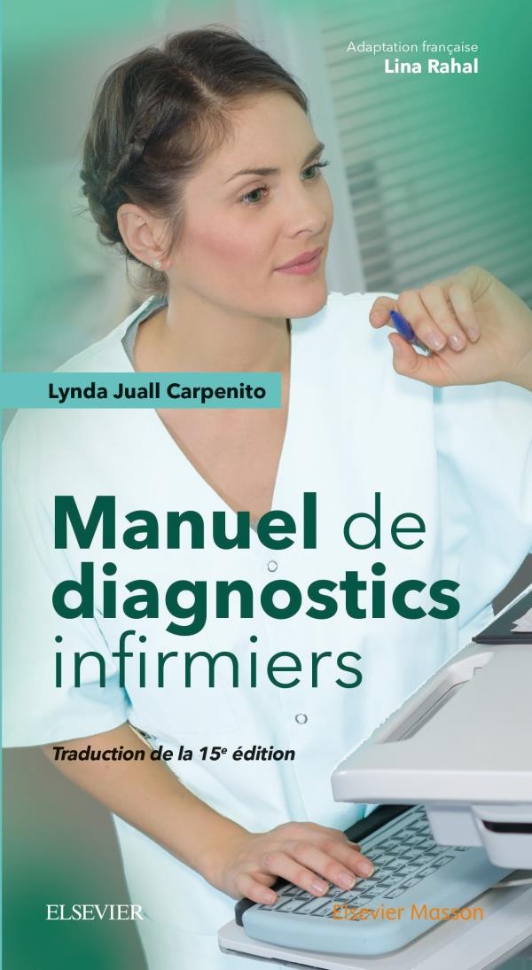 MANUEL DE DIAGNOSTICS INFIRMIERS - 15  EDIT ION - CARPENITO-MOYET L J. - MASSON