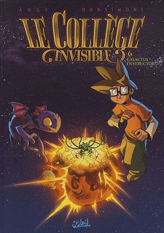 LE COLLEGE INVISIBLE T06 - GALACTUS DESTRUCTOR - ANGE+DONSIMONI-R - Soleil Productions