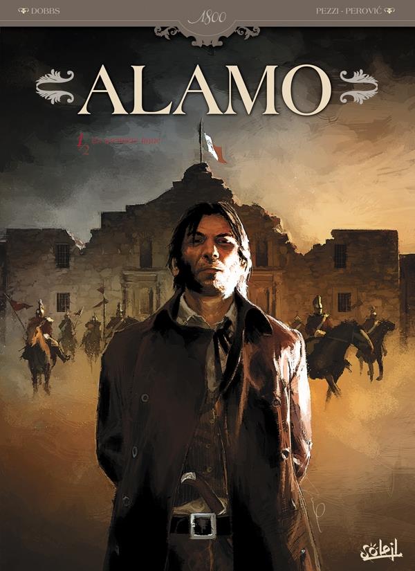 ALAMO T01 - EN PREMIERE LIGNE - PEZZI+DOBBS - Soleil Productions