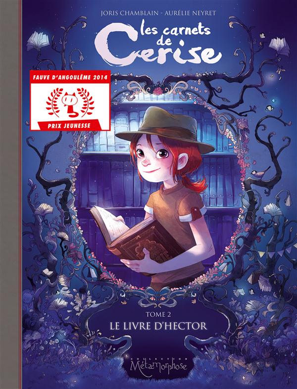 LES CARNETS DE CERISE T02 - LE LIVRE D-HECT OR - NEYRET/CHAMBLAIN - Soleil Productions