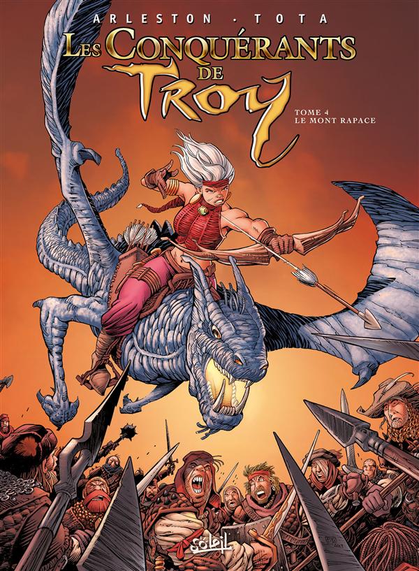 LES CONQUERANTS DE TROY T04 - LE MONT RAPACE - ARLESTON/TOTA - Soleil