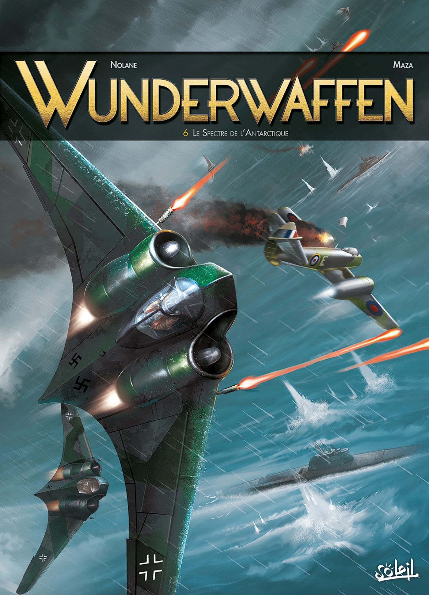 WUNDERWAFFEN TOME 6 : LE SPECTRE DE L'ANTARCTIQUE - Richard D. Nolane - SOLEIL