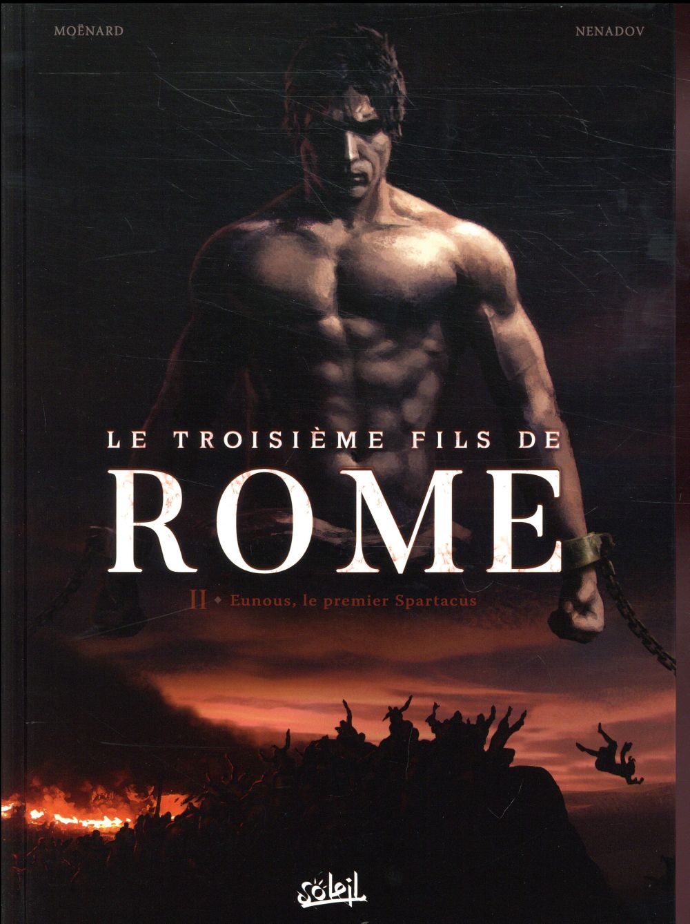 LE TROISIEME FILS DE ROME T02 - EUNOUS, LE PREMIER SPARTACUS - MOENARD/NENADOV - Soleil Productions