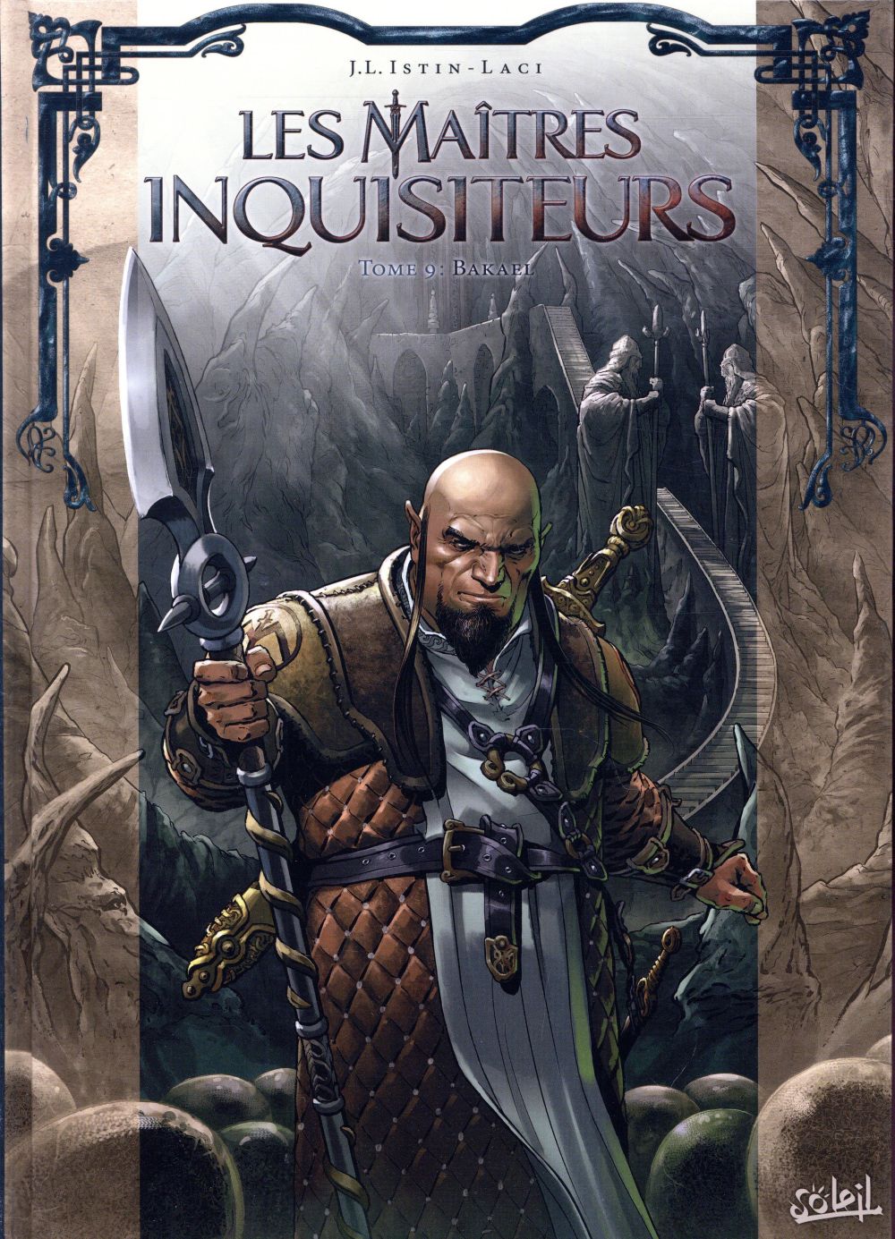 LES MAITRES INQUISITEURS T09 - BAKAEL - ISTIN/LACI - Soleil Productions