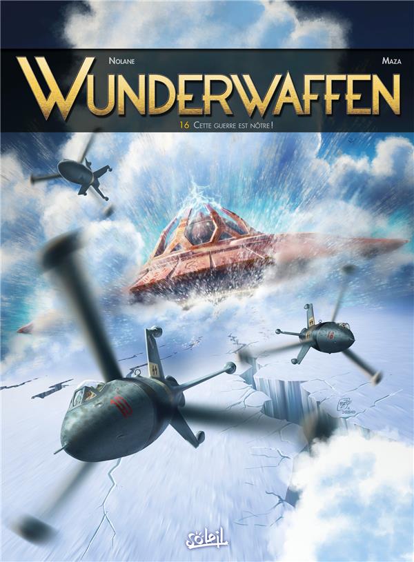 WUNDERWAFFEN T16 - D. NOLANE/MAZA - Soleil Productions