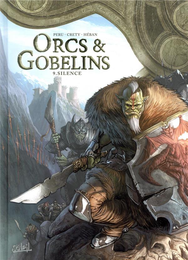 LES TERRES D-ARRAN - ORCS ET GOBELINS - ORCS ET GOBELINS T09 - SILENCE - PERU/CRETY - Soleil Productions