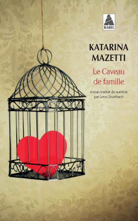 LE CAVEAU DE FAMILLE - MAZETTI KATARINA - ACTES SUD