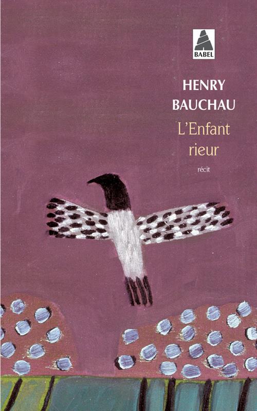 L-ENFANT RIEUR - BAUCHAU HENRY - Actes Sud