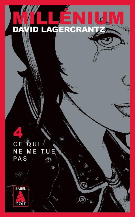 MILLENIUM 4 - CE QUI NE ME TUE PAS - LAGERCRANTZ DAVID - Actes Sud