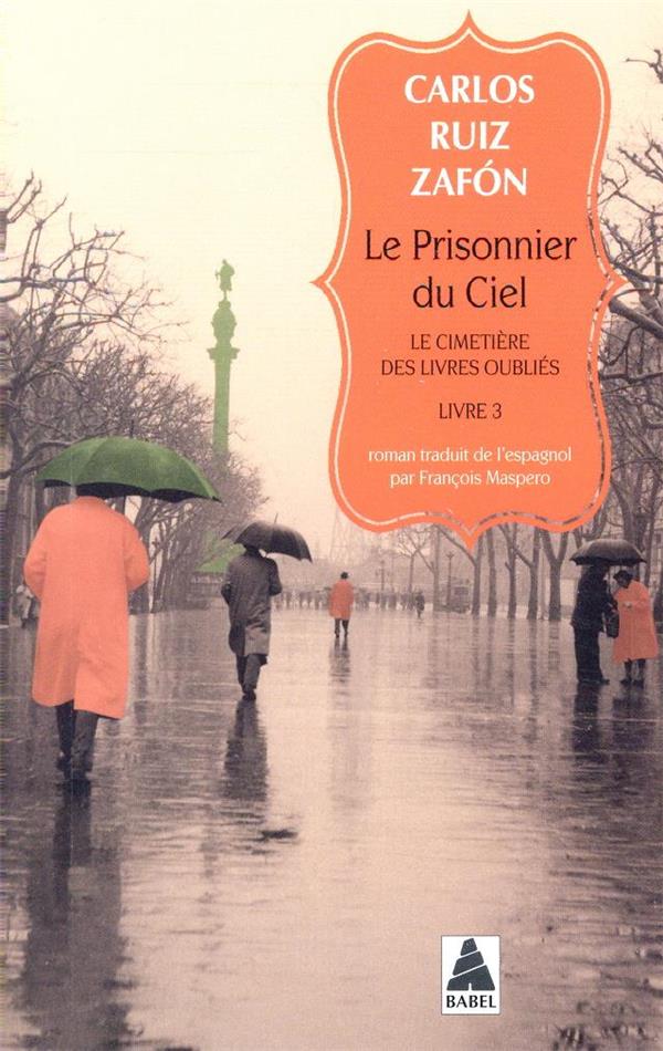 LE PRISONNIER DU CIEL - LE CIMETIERE DES LIVRES OUBLIES 3 - ZAFON CARLOS RUIZ - ACTES SUD