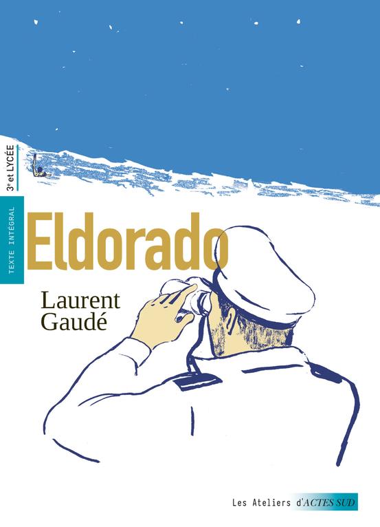ELDORADO - GAUDE/ROUSSET/DANSET - ACTES SUD