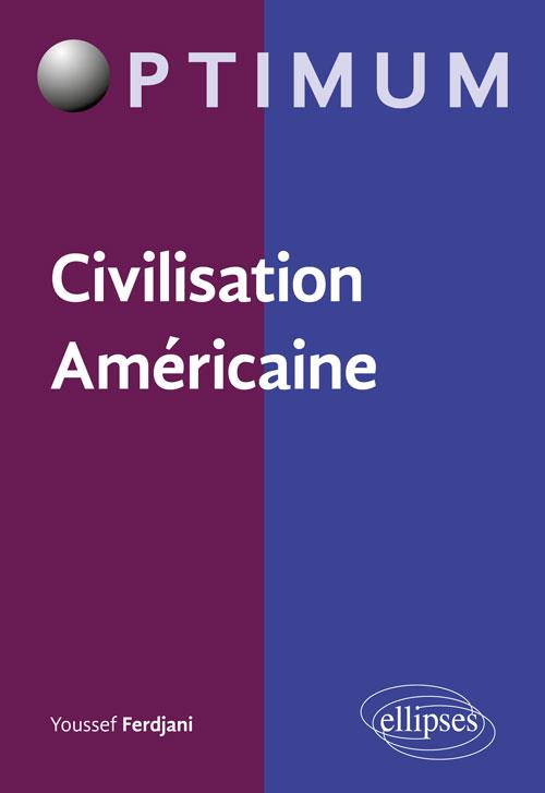 CIVILISATION AMERICAINE - FERDJANI YOUSSEF - ELLIPSES MARKET