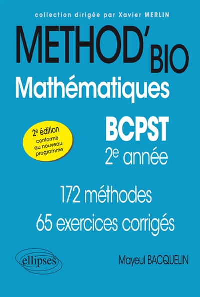 MATHEMATIQUES BCPST-2E ANNEE - 2E EDITION CONFORME AU NOUVEAU PROGRAMME - BACQUELIN MAYEUL - ELLIPSES MARKET