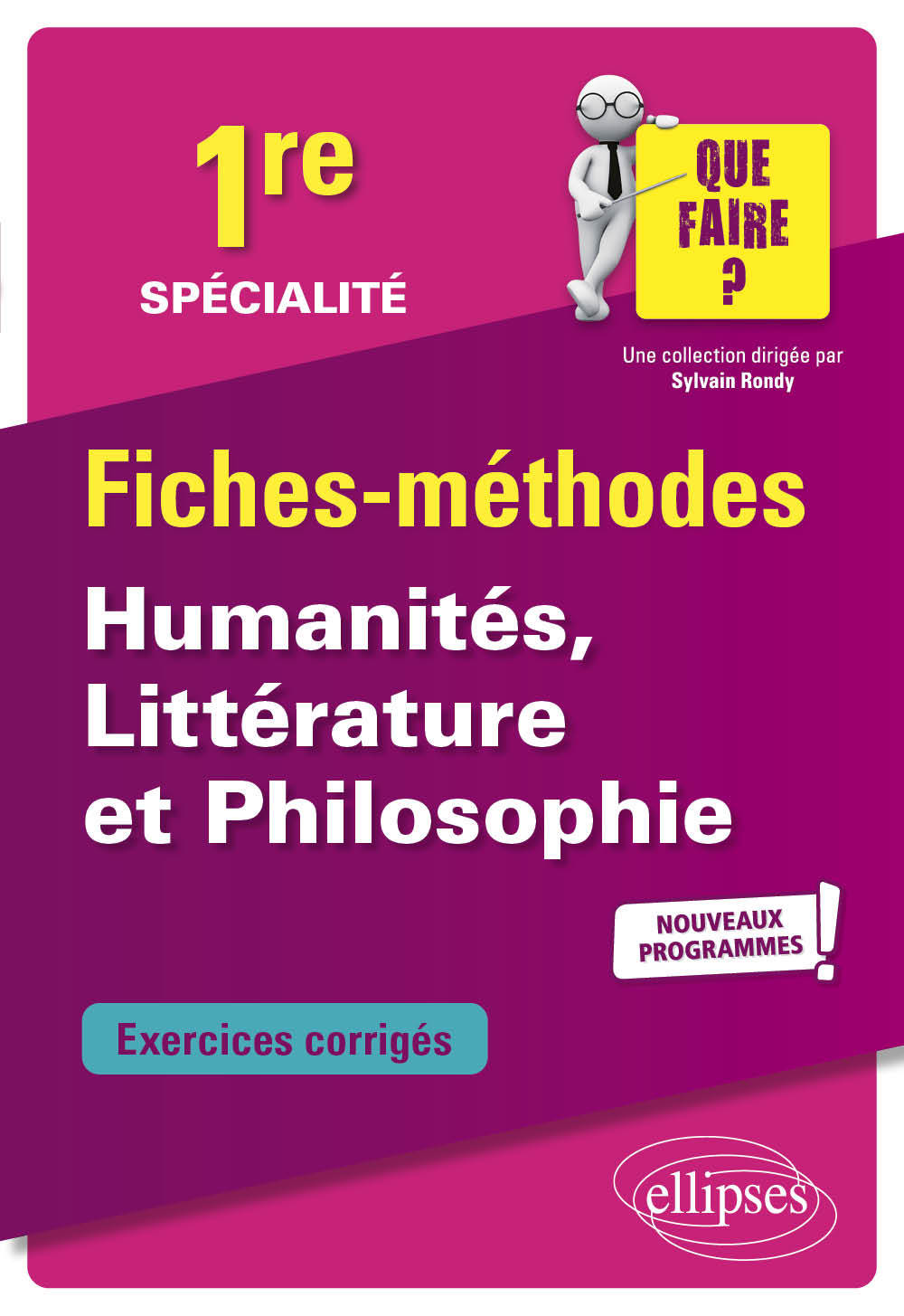 SPECIALITE HUMANITES, LITTERATURE ET PHILOSOPHIE - PREMIERE - NOUVEAUX PROGRAMMES - Luc Lannois - ELLIPSES