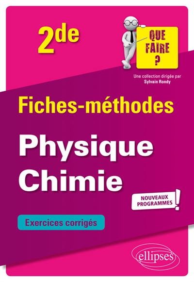 PHYSIQUE-CHIMIE - SECONDE - NOUVEAUX PROGRA MMES - GLOWACZ ELODIE - ELLIPSES MARKET