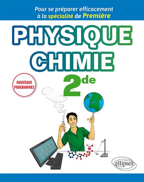 PHYSIQUE-CHIMIE SECONDE - POUR SE PREPARER EFFICACEMENT A LA SPECIALITE DE PREMIERE - - THIERY FRANCOIS - ELLIPSES MARKET