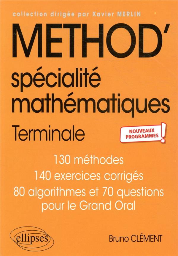 SPECIALITE MATHEMATIQUES - TERMINALE - NOUVEAUX PROGRAMMES - CLEMENT BRUNO - ELLIPSES MARKET