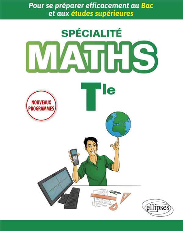 SPECIALITE MATHEMATIQUES TERMINALE - POUR SE PREPARER EFFICACEMENT AU BAC ET AUX ETUDES SUPERIEURES - RAUWEL NICOLAS - ELLIPSES MARKET