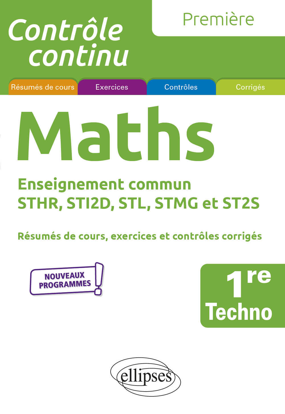 Mathématiques - Première technologique enseignement commun STHR, STI2D, STL, STMG et ST2S - Grand-Jacquot Xavier, Clavier Pascal - ELLIPSES