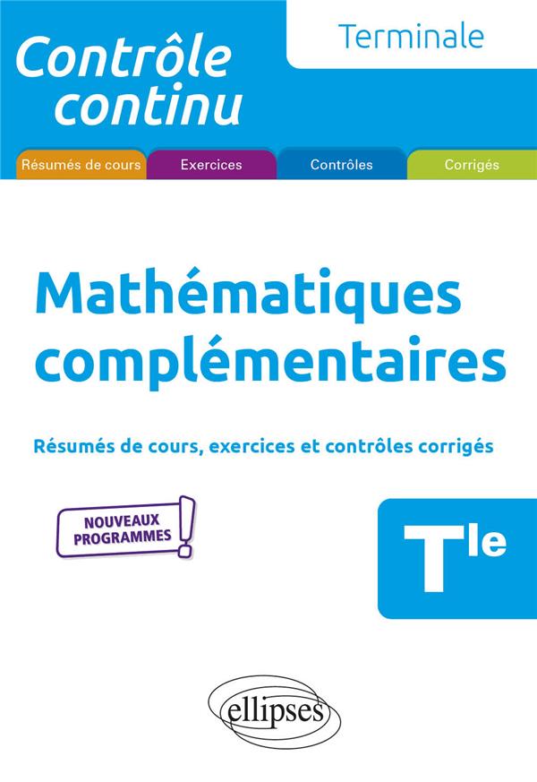 MATHEMATIQUES COMPLEMENTAIRES - TERMINALE - NOUVEAUX PROGRAMMES - GRAND-JACQUOT XAVIER - ELLIPSES MARKET