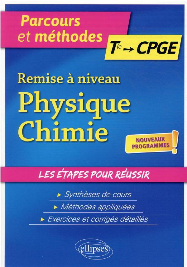 REMISE A NIVEAU PHYSIQUE-CHIMIE - DE LA TERMINALE AUX CPGE - NOUVEAUX PROGRAMMES - LEGRAND DAVID - ELLIPSES MARKET