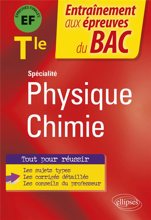 SPECIALITE PHYSIQUE-CHIMIE - TERMINALE - EPREUVE FINALE - BIONDOLLILO-TOURNIER - ELLIPSES MARKET