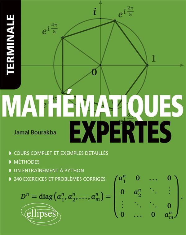 MATHEMATIQUES EXPERTES - TERMINALE - COURS COMPLET ET EXEMPLES DETAILLES - METHODES - ENTRAINEMENT A - BOURAKBA JAMAL - ELLIPSES MARKET