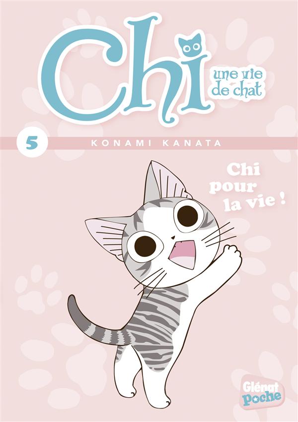 CHI - POCHE - TOME 05 - CHI POUR LA VIE ! - KANATA/PETRONILLE - Glénat