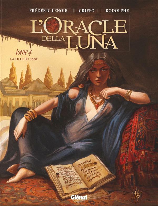 L-ORACLE DELLA LUNA - TOME 04 - LA FILLE DU SAGE - LENOIR/RODOLPHE - Glénat