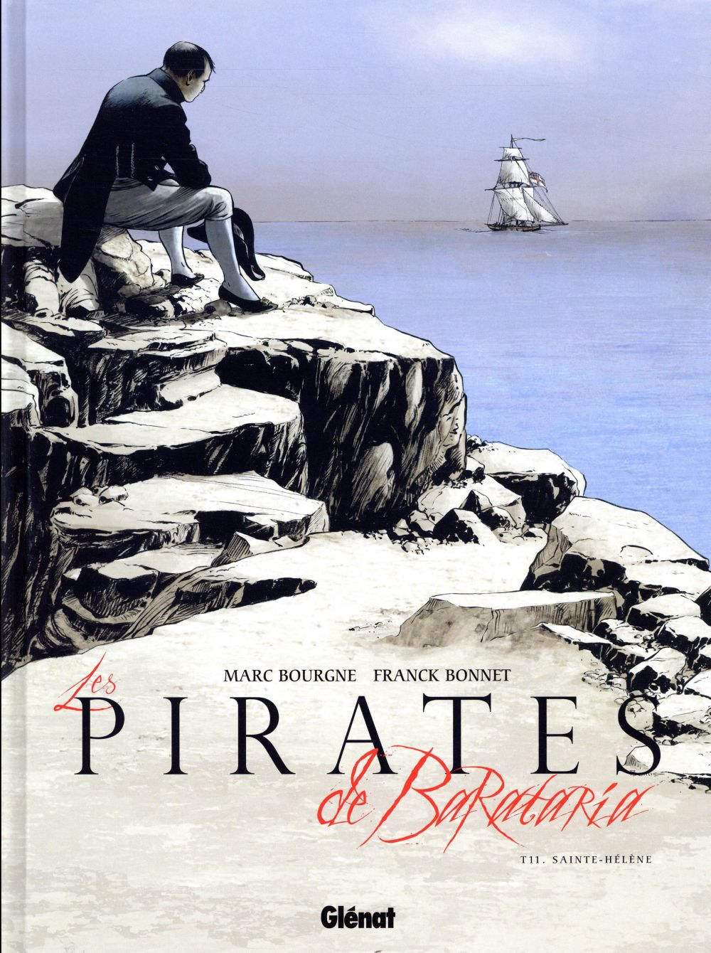 LES PIRATES DE BARATARIA - TOME 11 - SAINTE-HELENE - BOURGNE/BONNET - GLENAT