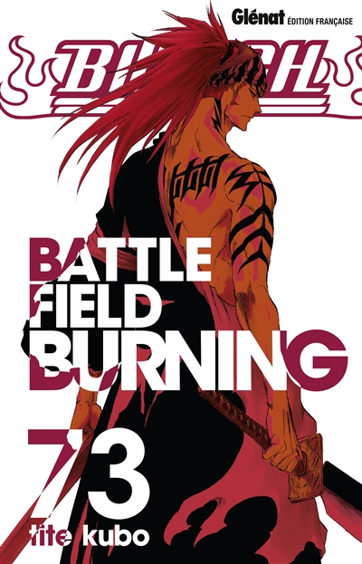 BLEACH - TOME 73 - BATTLEFIELD BURNING - KUBO TITE - GLENAT