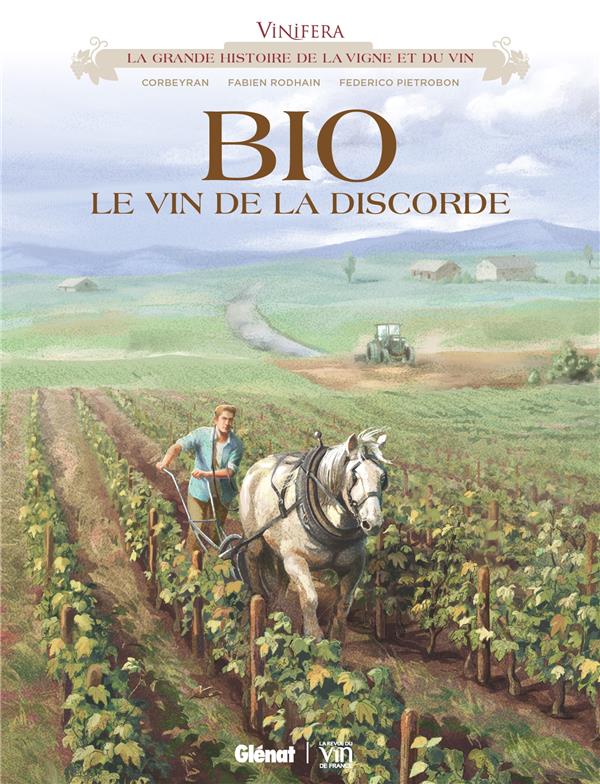 VINIFERA - BIO, LE VIN DE LA DISCORDE - CORBEYRAN/RODHAIN - GLENAT