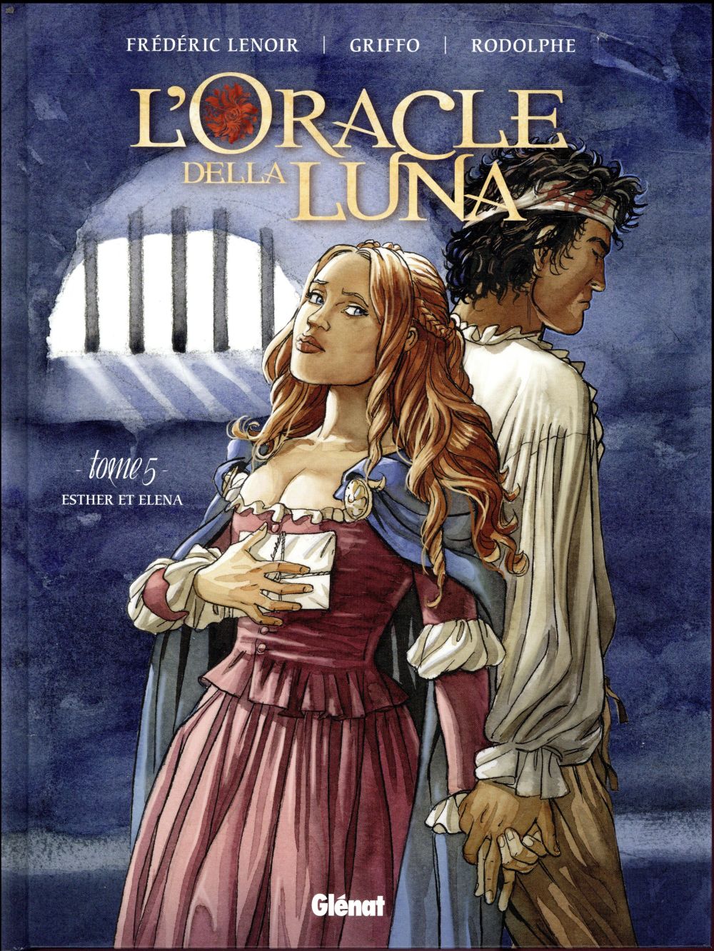 L-ORACLE DELLA LUNA - TOME 05 - ESTHER ET ELENA - RODOLPHE/GRIFFO - GLENAT