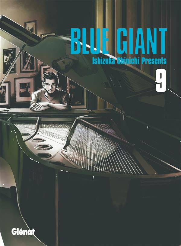 BLUE GIANT - TOME 09 - TENOR SAXOPHONE - MI YAMOTO DAI - ISHIZUKA SHINICHI - GLENAT