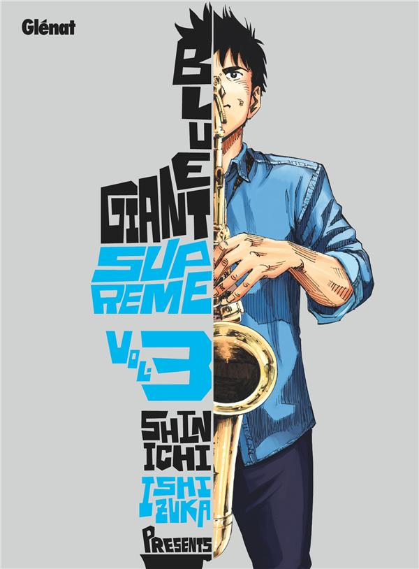 BLUE GIANT SUPREME - TOME 03 - ISHIZUKA SHINICHI - GLENAT