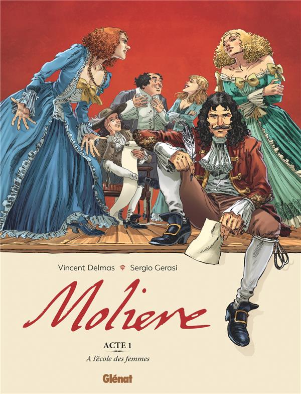 MOLIERE - TOME 01 - A L-ECOLE DES FEMMES - DELMAS/GERASI - GLENAT