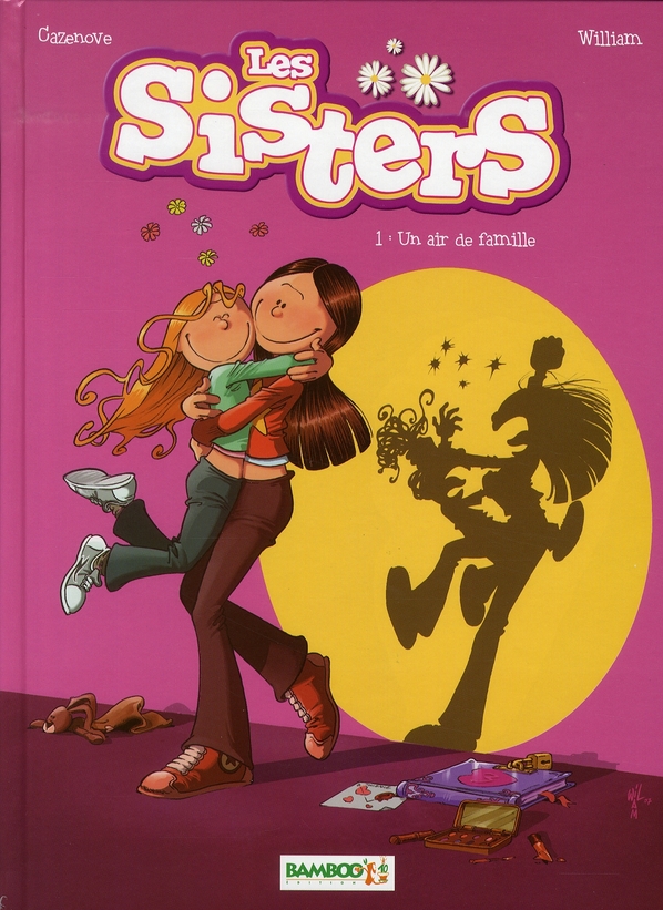 LES SISTERS - TOME 01 - UN AIR DE FAMILLE - CAZENOVE/WILLIAM - BAMBOO LES SISTERS - TOME 01 - UN AIR DE FAMILLE - CAZENOVE/WILLIAM - BAMBOO
