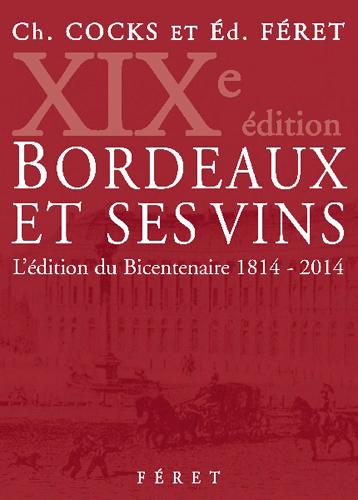 BORDEAUX ET SES VINS XIXE ED. 2014 - COCKS CHARLES - Féret