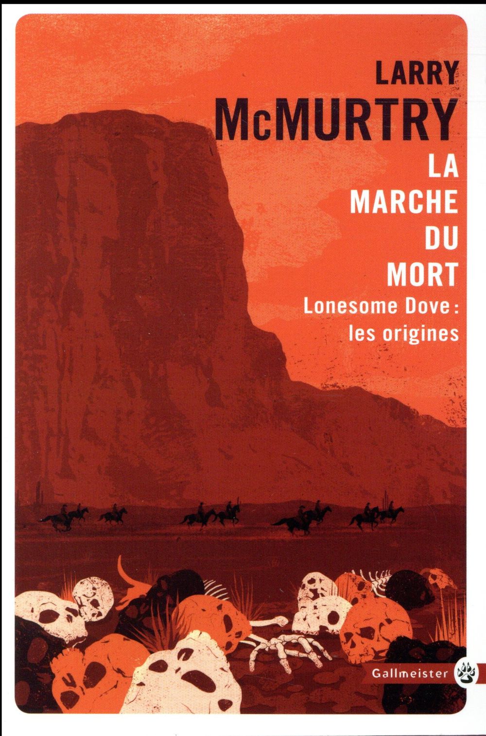 LA MARCHE DU MORT - LONESOME DOVE : LES ORI GINES - MCMURTRY LARRY - GALLMEISTER