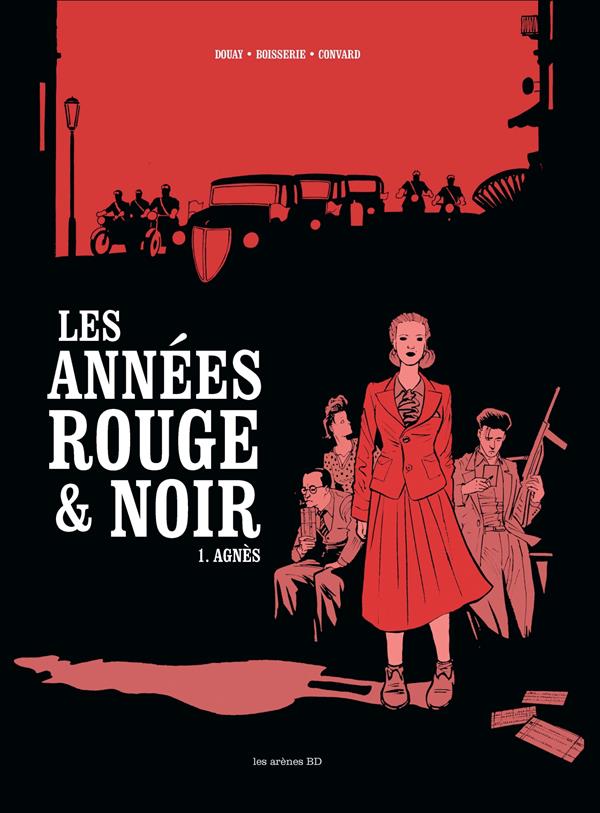 LES ANNEES ROUGE ET NOIR - TOME 1 AGNES - VOL01 - BOISSERIE/CONVARD - Les Arènes