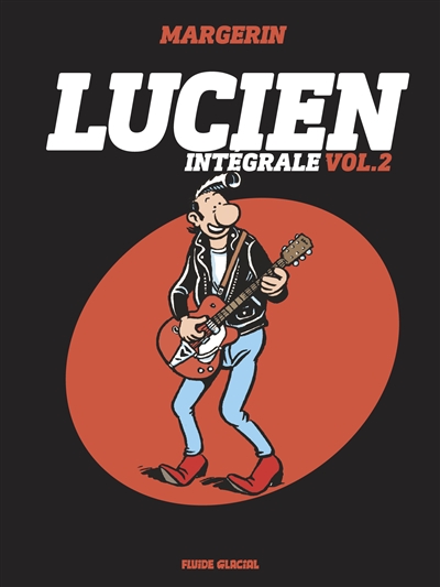 LUCIEN - T02 - LUCIEN - INTEGRALE - VOLUME 02 - MARGERIN FRANK - Fluide glacial-Audie