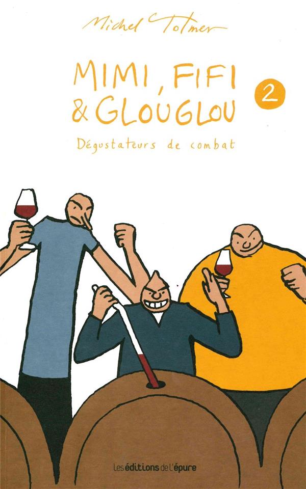 MIMI, FIFI ET GLOUGLOU 2 - DEGUSTATEURS DE COMBAT - TOLMER MICHEL - Ed. de l'Epure