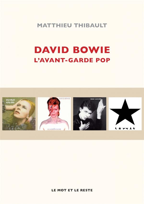 DAVID BOWIE - L-AVANT-GARDE POP - THIBAULT MATTHIEU - Mot et le reste