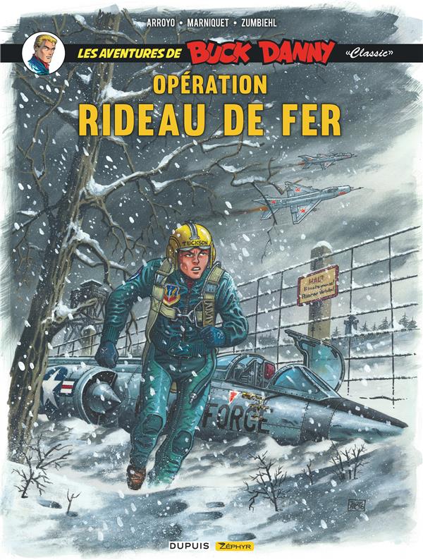 BUCK DANNY CLASSIC - TOME 5 - OPERATION RIDEAU DE FER - MARNIQUET FREDERIC - ZEPHYR