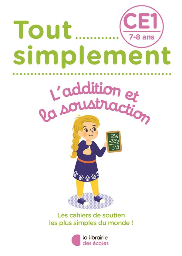 TOUT SIMPLEMENT - L- ADDITION ET LA SOUSTRACTION CE1- 7-8 ANS - MOREAU LAURA - ECOLES PARIS